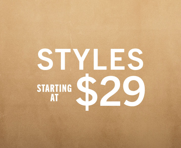 STYLES STARTING AT $29